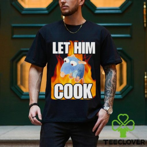 Remy Rat let him cook hoodie, sweater, longsleeve, shirt v-neck, t-shirt