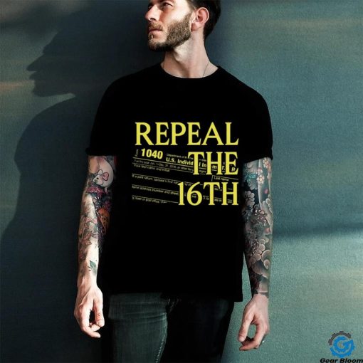 Repeal The 16th Amendment 1040 hoodie, sweater, longsleeve, shirt v-neck, t-shirt