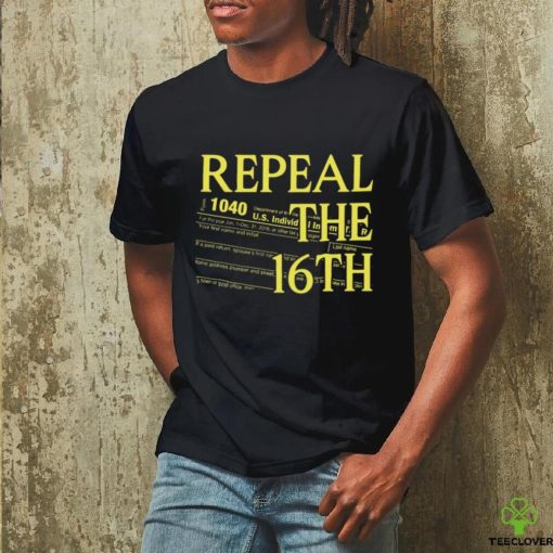 Repeal The 16th Amendment 1040 hoodie, sweater, longsleeve, shirt v-neck, t-shirt