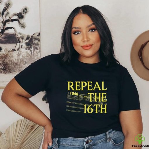 Repeal The 16th Amendment 1040 hoodie, sweater, longsleeve, shirt v-neck, t-shirt