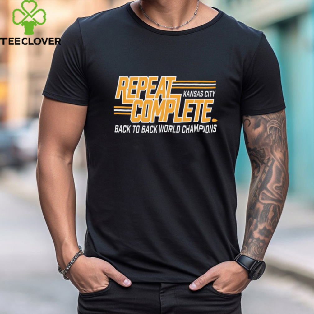 Repeat Complete Kansas City Back To Back World Champions shirt Repeat Complete Kansas City Back To Back World Champions shirt