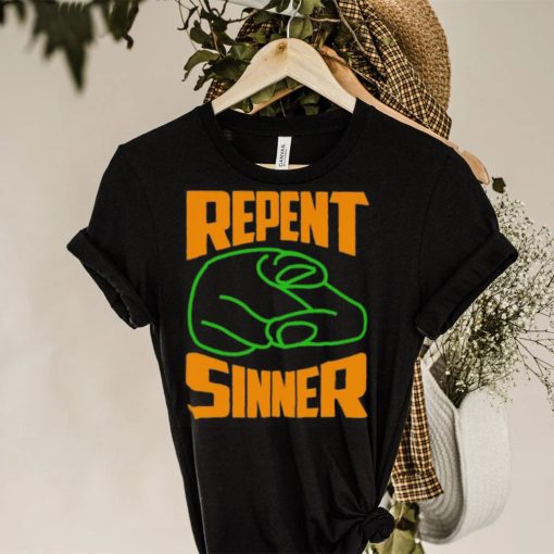 Repent Sinner 2022 hoodie, sweater, longsleeve, shirt v-neck, t-shirt