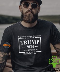 Republican National Convention Trump 2024 Take America Back Milwaukee Shirt