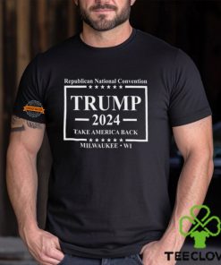Republican National Convention Trump 2024 Take America Back Milwaukee Shirt