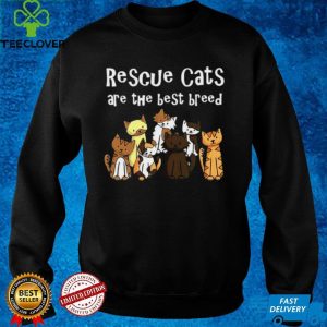 Rescue Cats Are The Best Breed Shirt