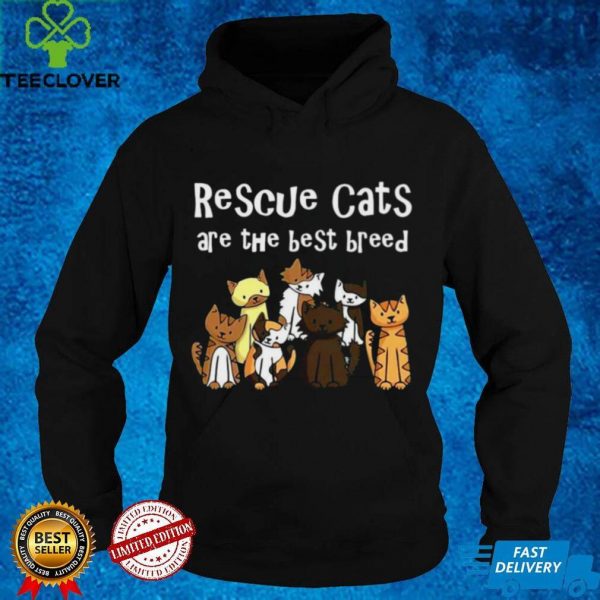 Rescue Cats Are The Best Breed Shirt