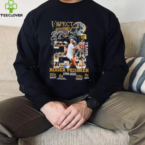 Respect Roger Federer 24 years 1998 2022 signature The Legend shirt