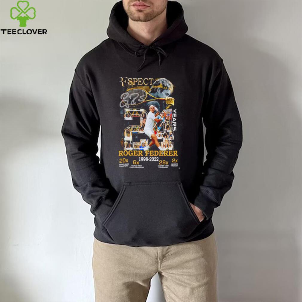 Respect Roger Federer 24 years 1998 2022 signature The Legend shirt Respect Roger Federer 24 years 1998 2022 signature The Legend shirt