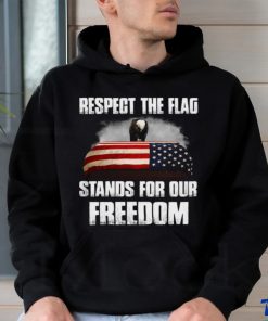 Respect the flag stands for our freedom Classic T Shirt