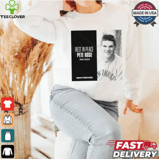 Rest In Peace The Hit King Pete Rose 1941 2024 t shirt