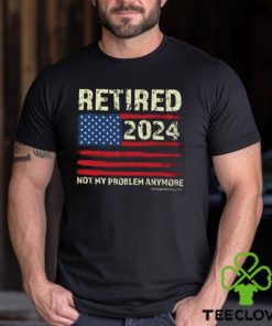 Retired 2024 Not My Problem Anymore Classic T Shirt