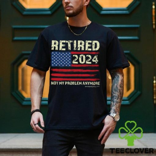 Retired 2024 Not My Problem Anymore Classic T Shirt