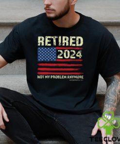 Retired 2024 Not My Problem Anymore Classic T Shirt