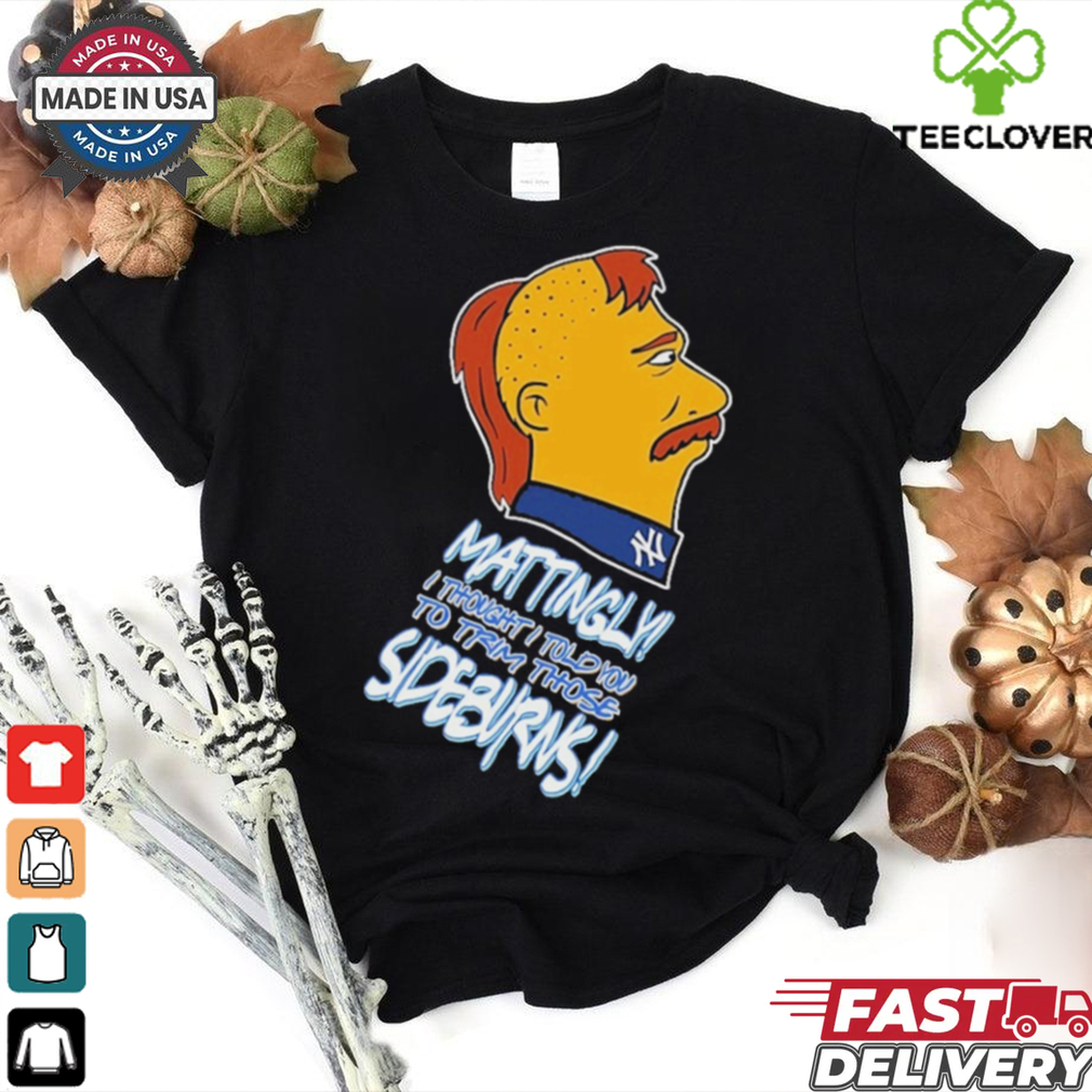 Retro Baseball Don Mattingly Trim Those Sideburns Shirt Retro Baseball Don Mattingly Trim Those Sideburns Shirt