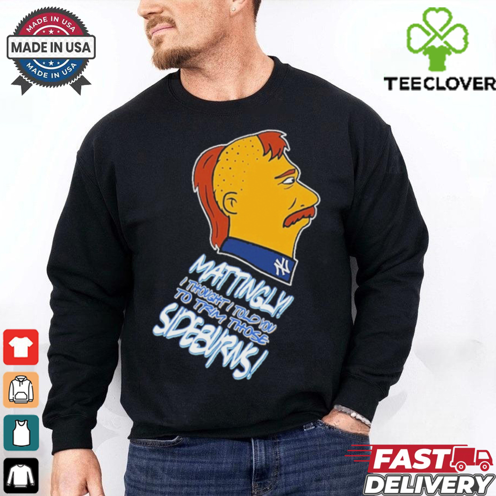 Retro Baseball Don Mattingly Trim Those Sideburns Shirt Retro Baseball Don Mattingly Trim Those Sideburns Shirt