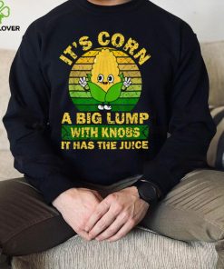 Retro Funny Corn It Has The Juice It’s Corn T Shirt