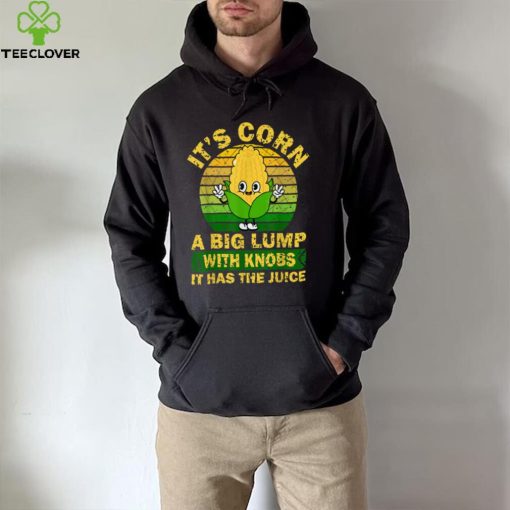 Retro Funny Corn   It Has The Juice It’s Corn T Shirt