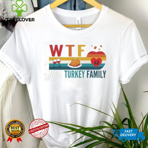 Retro Thanksgiving Wtf Wine Turkey Family Autumn Shirt