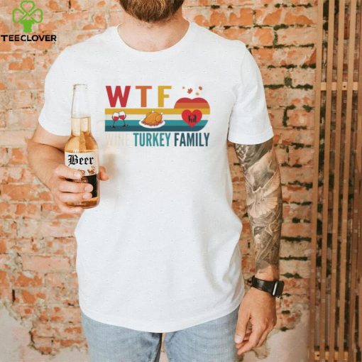 Retro Thanksgiving Wtf Wine Turkey Family Autumn Shirt