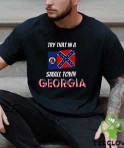Retro Try That In A Small Town Georgia Shirt