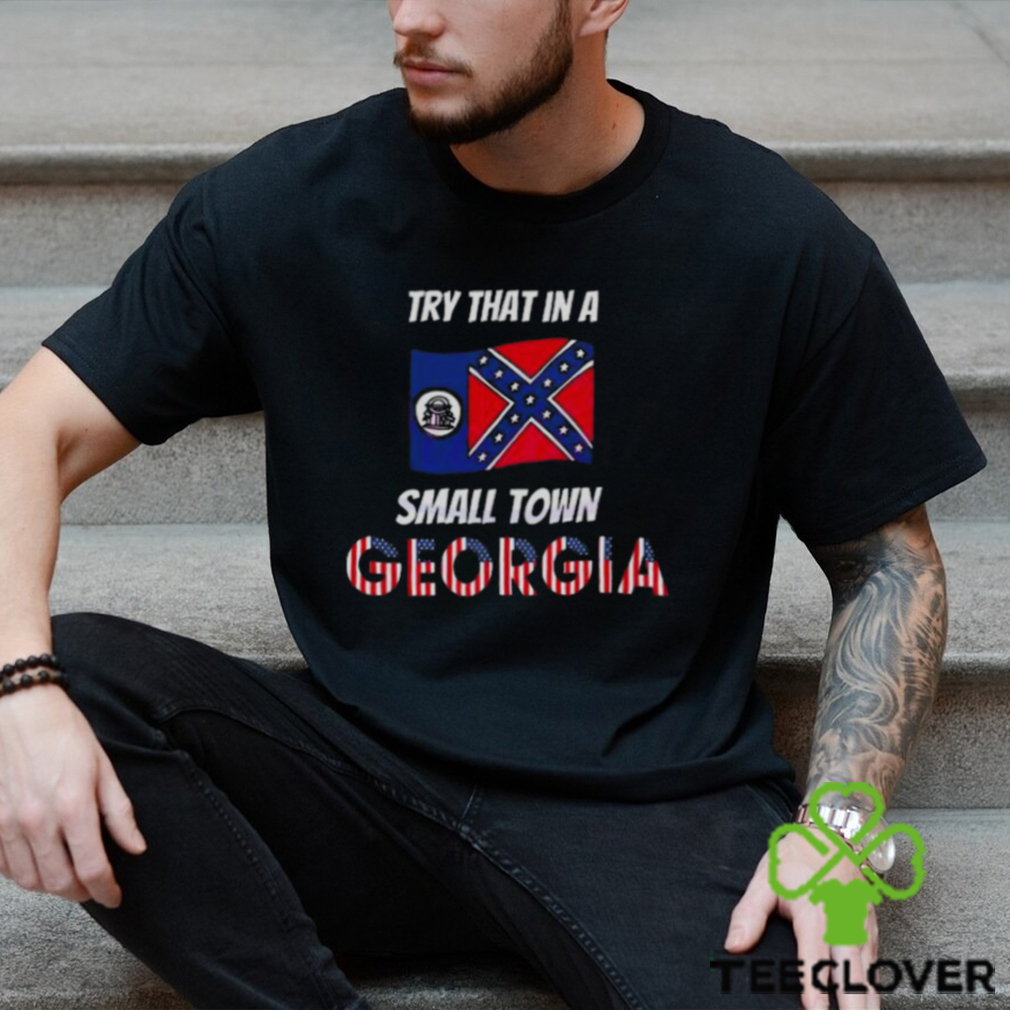 Retro Try That In A Small Town Georgia Shirt Retro Try That In A Small Town Georgia Shirt