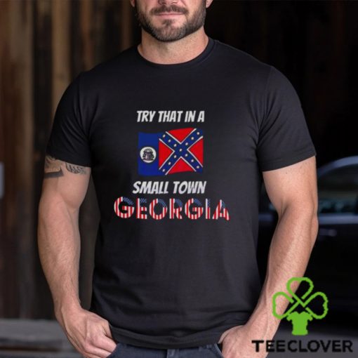 Retro Try That In A Small Town Georgia Shirt