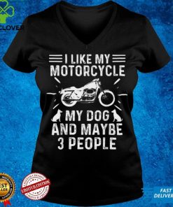 Retro Vintage I like My Motorcycle, Dog & Maybe 3 People T Shirt