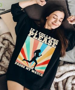 Retro if I collapse please pause my watch 2023 shirt