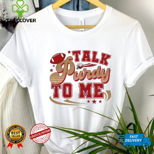 Retro talk purdy to me 49ers nfl 2024 hoodie, sweater, longsleeve, shirt v-neck, t-shirt