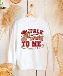 Retro talk purdy to me 49ers nfl 2024 hoodie, sweater, longsleeve, shirt v-neck, t-shirt