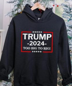 Retro trump 2024 too big to rig shirt