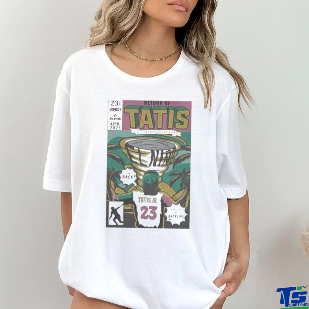 Men's Return of Tatis feat Fernando Tatis Jr shirt, hoodie, sweater,  longsleeve and V-neck T-shirt