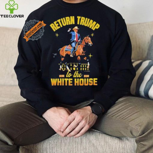 Return Trump to the white house shirt