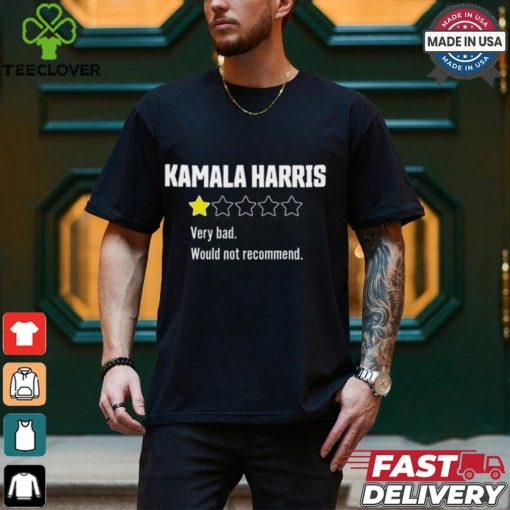 Review Of Kamala Very Bad 1 Star T shirt
