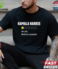 Review Of Kamala Very Bad 1 Star T shirt