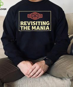 Revisiting The Mania professional wrestler logo shirt