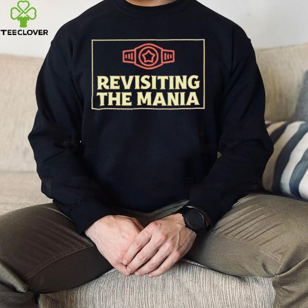 Revisiting The Mania professional wrestler logo shirt Revisiting The Mania professional wrestler logo shirt