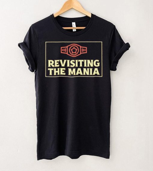 Revisiting The Mania professional wrestler logo shirt