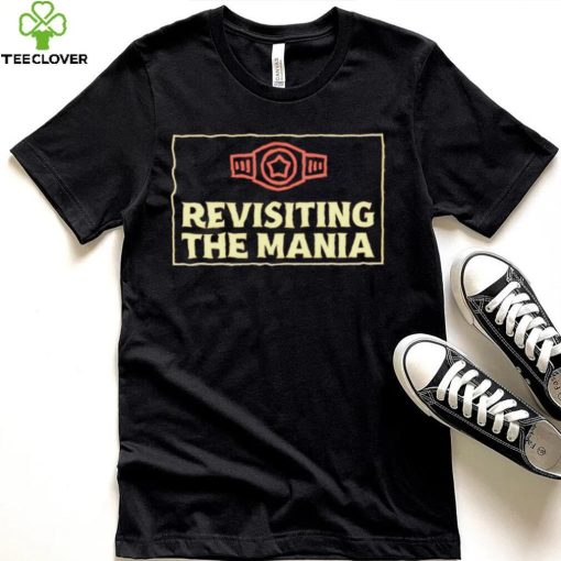 Revisiting The Mania professional wrestler logo shirt