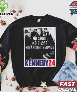 Rfk no hoodie, sweater, longsleeve, shirt v-neck, t-shirt no shoes no secret service kennedy 24 hoodie, sweater, longsleeve, shirt v-neck, t-shirt