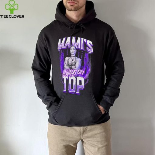 Rhea Ripley Mami’s always on top hoodie, sweater, longsleeve, shirt v-neck, t-shirt