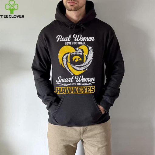 Rhinestone real women love football smart women love the Hawkeyes shirt