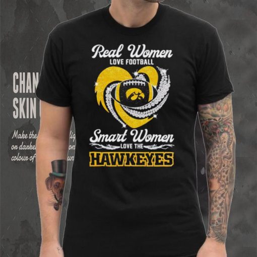 Rhinestone real women love football smart women love the Hawkeyes shirt
