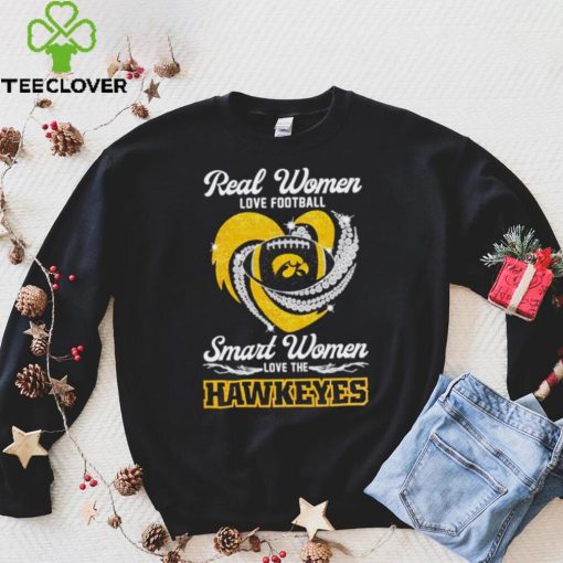 Rhinestone real women love football smart women love the Hawkeyes shirt