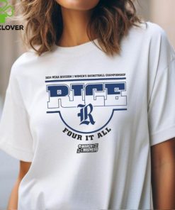 Rice Owls Women’s Basketball Four It All 2024 Ncaa March Madness Shirt