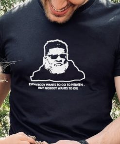 Rich Cimini everybody wants to go to heaven but nobody wants to die art shirt