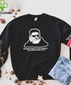 Rich Cimini everybody wants to go to heaven but nobody wants to die art shirt