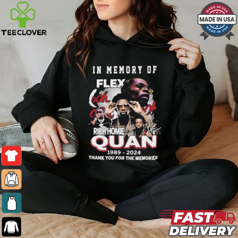 Rich Homie Quan In Memory Of Flex Thank You For The Memories Shirt Rich Homie Quan In Memory Of Flex Thank You For The Memories Shirt