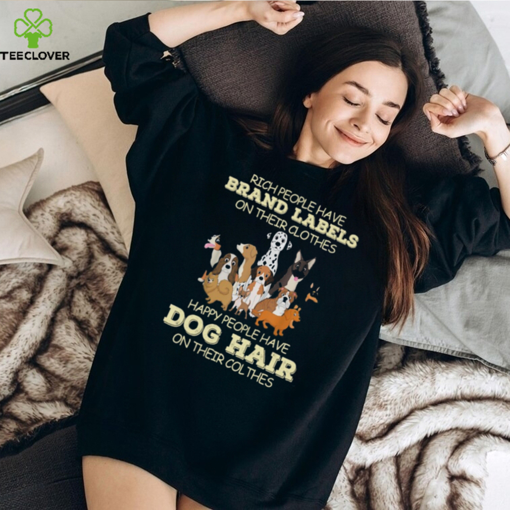 Rich People Have Brand Labels On Their Clothes Funny Dog Classic T Shirt Rich People Have Brand Labels On Their Clothes Funny Dog Classic T Shirt