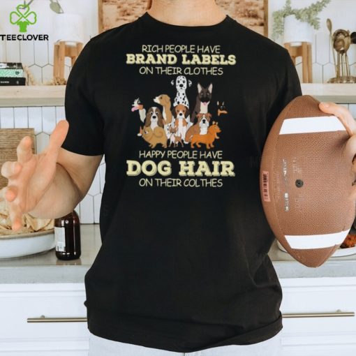 Rich People Have Brand Labels On Their Clothes   Funny Dog Classic T Shirt